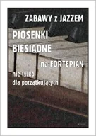 Książki o muzyce - Zabawy z jazzem. Piosenki biesiadne na fortepian.. - Piotr Śmiejczak - miniaturka - grafika 1