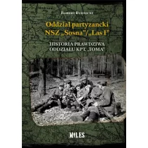 Oddział partyzancki NSZ "Sosna"/"Las1" Historia prawdziwa oddziału kpt "Toma" Rudnicki Robert - Historia świata - miniaturka - grafika 1