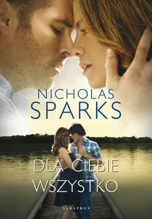 Nicholas Sparks Dla ciebie wszystko - Proza - miniaturka - grafika 1