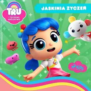 Tru i Tęczowe Królestwo. Jaskinia życzeń - Audiobooki dla dzieci i młodzieży - miniaturka - grafika 1