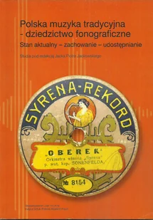 INSTYTUT SZTUKI PAN POLSKA MUZYKA TRADYCYJNA DZIEDZICTWO FONOGRAFICZNE - Książki o kulturze i sztuce - miniaturka - grafika 1