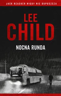 Lee Child Nocna runda - Kryminały Lee Child Nocna runda - Kryminały - miniaturka - grafika 1