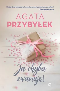 JA CHYBA ZWARIUJĘ Agata Przybyłek - Powieści - miniaturka - grafika 2