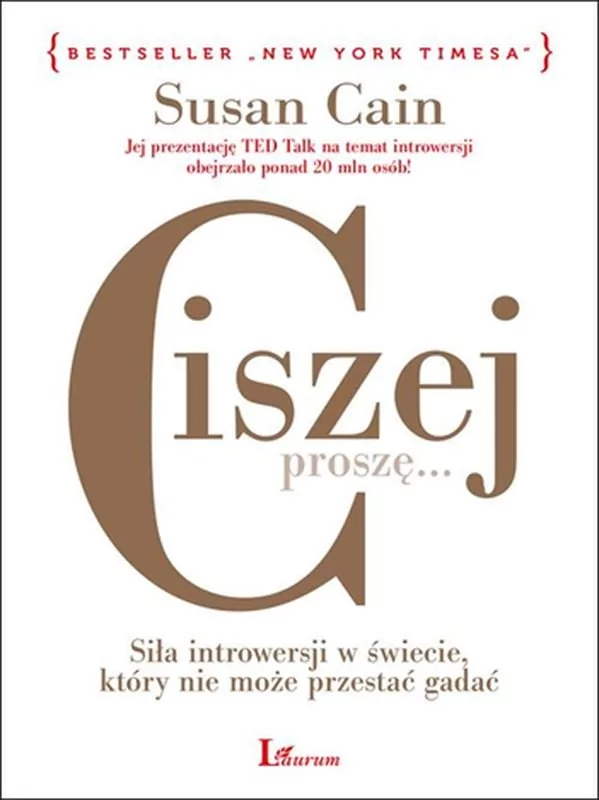 Ciszej Proszę Siła Introwersji W Świecie Który Nie Może Przestać Gadać Susan Cain