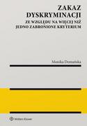 Prawo - Zakaz dyskryminacji ze względu na więcej niż jedno zabronione kryterium Monika Domańska - miniaturka - grafika 1