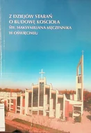 Religia i religioznawstwo - Z dziejów starań o budowę kościoła św Maksymiliana Męczennika w Oświęcimiu - miniaturka - grafika 1