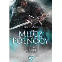 Uroboros GW Foksal Miecz Północy. Ponura Drużyna. Tom 2 - Luke Scull - Fantasy - miniaturka - grafika 2