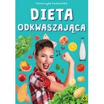 Dieta odkwaszająca Katarzyna Kozłowska - Zdrowie - poradniki Dieta odkwaszająca Katarzyna Kozłowska - Zdrowie - poradniki - miniaturka - grafika 1