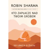 Rozwój osobisty - Kto zapłacze nad twoim grobem. 101 lekcji o życiu - miniaturka - grafika 1