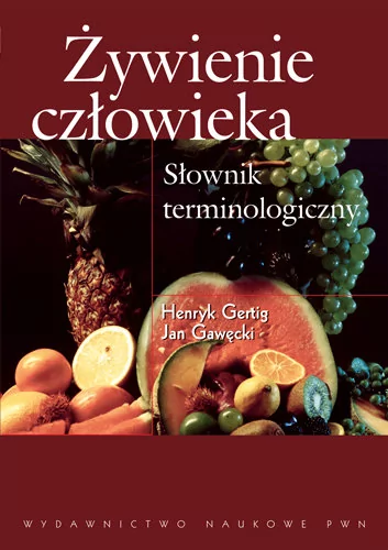 Wydawnictwo Naukowe PWN Żywienie człowieka Słownik terminologiczny - Jan Gawęcki, Gerting Henryk