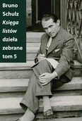 Pamiętniki, dzienniki, listy - Słowo obraz terytoria Księga listów - Bruno Schulz - miniaturka - grafika 1