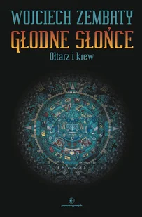 Wojciech Zembaty Głodne Słońce Ołtarz i krew - Fantasy - miniaturka - grafika 2