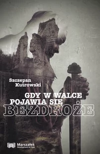 Adam Marszałek Gdy w walce pojawia się bezdroże - Filozofia i socjologia - miniaturka - grafika 1