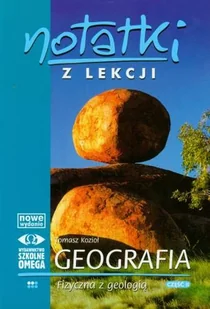Notatki z lekcji Geografia fizyczna z geologią Część 2 - Tomasz Kozioł - Materiały pomocnicze dla uczniów - miniaturka - grafika 2