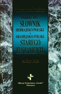 Podręczny Słownik Hebrajsko-Polski i Aramejsko-Polski Starego Testamentu - Religia i religioznawstwo - miniaturka - grafika 1