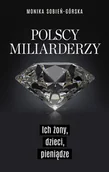 Biografie i autobiografie - Polscy miliarderzy Ich żony dzieci pieniądze Nowa - miniaturka - grafika 1