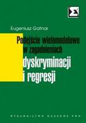 Biznes - Wydawnictwo Naukowe PWN Podejście wielomodelowe w zagadnieniach dyskryminacji i regresji - Eugeniusz Gatnar - miniaturka - grafika 1