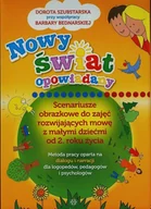 Edukacja przedszkolna - Nowy świat opowiadany Scenariusze obrazkowe do zajęć rozwijających mowę z małymi dziećmi od 2. roku życia - Dorota Szubstarska, Bednarska Barbara - miniaturka - grafika 1