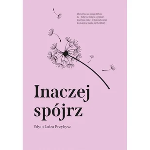 Inaczej spójrz - Edyta Luiza Przybysz - książka - Poezja - miniaturka - grafika 1