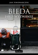 Felietony i reportaże - Petrus BIEDA JAKO WYZWANIE - JAN PIWOWARCZYK - miniaturka - grafika 1