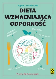 Dieta wzmacniająca odporność Lewandowska Agata - Zdrowie - poradniki - miniaturka - grafika 1