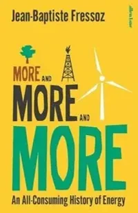 More and More and More - Fressoz Jean-Baptiste - Felietony i reportaże - miniaturka - grafika 1