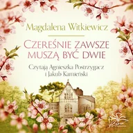 Audiobooki - literatura popularnonaukowa - Czereśnie zawsze muszą być dwie Magdalena Witkiewicz - miniaturka - grafika 1