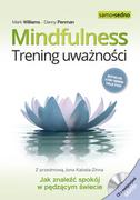 Poradniki psychologiczne - Samo Sedno Mindfulness. Trening uważności - Mark Williams, Danny Penman - miniaturka - grafika 1