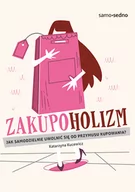 Zdrowie - poradniki - Zakupoholizm - Kucewicz Katarzyna - miniaturka - grafika 1