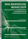 Prawo - Dochodzenie roszczeń związanych z mobbingiem dyskryminacją i molestowaniem Grzegorz Jędrejek - miniaturka - grafika 1