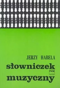 Polskie Wydawnictwo Muzyczne Słowniczek muzyczny - Jerzy Habela - Książki o muzyce - miniaturka - grafika 1