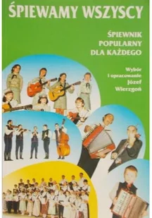 Śpiewamy wszyscy - Książki o kulturze i sztuce - miniaturka - grafika 1