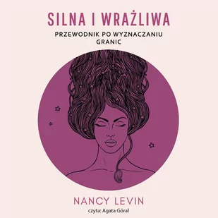 Silna i wrażliwa. Przewodnik po wyznaczaniu granic - Audiobooki - poradniki - miniaturka - grafika 1
