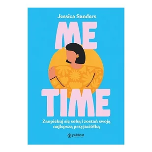 Me time. Zaopiekuj się sobą i zostań swoją najlepszą przyjaciółką - Psychologia - miniaturka - grafika 2