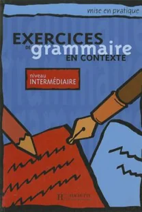 Akyuz Anne, Bazelle-Shahmaei Bernadette, Bonenfant Exercices de grammaire en contexte niveau intermediaire - mamy na stanie, wyślemy natychmiast - Książki do nauki języka francuskiego - miniaturka - grafika 2