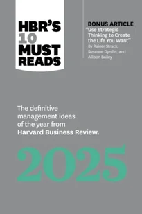 HBR's 10 Must Reads 2025: The Definitive Management Ideas of the Year from Harvard Business Review - Książki obcojęzyczne o biznesie i marketingu - miniaturka - grafika 1