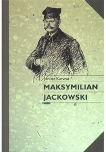 Maksymilian Jackowski - Biografie i autobiografie - miniaturka - grafika 1