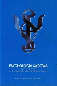 Wydawnictwo Uniwersytetu Jagiellońskiego Psychologia sądowa Wybrane zagadnienia - Wydawnictwo Uniwersytetu Jagiellońskiego - Psychologia - miniaturka - grafika 2