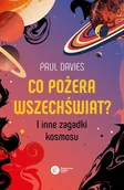 Fizyka i astronomia - Co pożera wszechświat I inne zagadki kosmosu - miniaturka - grafika 1