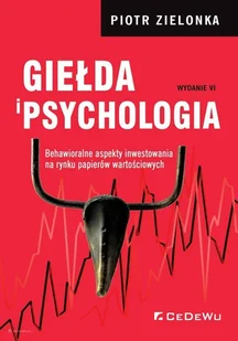 CeDeWu Giełda i psychologia. Behawioralne aspekty... w.6 Piotr Zielonka - Biznes - miniaturka - grafika 1