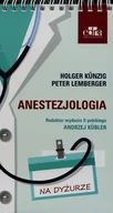 Książki medyczne - Edra, Urban & Partner, Elsevier Anestezjologia Na dyżurze - Kunzig Holger, Lemberger Peter - miniaturka - grafika 1
