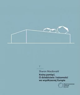 Krainy pamięci O dziedzictwie i tożsamości Nowa - Historia Polski - miniaturka - grafika 2