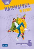 Podręczniki dla szkół podstawowych - Matematyka Sp 6 Matematyka w punkt Proste zadania - Aleksandra Tutka - podręcznik - miniaturka - grafika 1