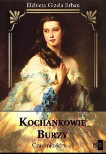 Kochankowie Burzy. Czas miłości. Tom 1 - Literatura obyczajowa - miniaturka - grafika 1