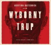 Horror, fantastyka grozy - Wyborny trup - Agustina Bazterrica - audiobook - miniaturka - grafika 1