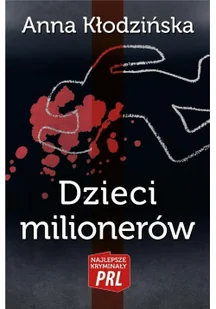 CM Jakub Jagiełło Najlepsze kryminały PRL Tom 21 Dzieci milionerów Anna Kłodzińska - Opowiadania - miniaturka - grafika 2