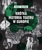 Książki o kulturze i sztuce - Krótka historia teatru w Europie. Tom drugi - miniaturka - grafika 1
