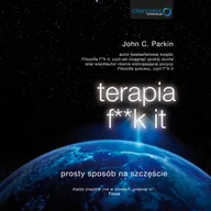 Audiobooki - literatura popularnonaukowa - Terapia f k it Prosty sposób na szczęście John C Parkin MP3) - miniaturka - grafika 1