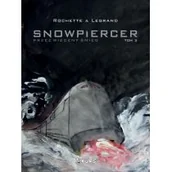 Książki o kulturze i sztuce - Snowpiercer Przez wieczny śnieg Tom 2 Rochette Jean-Marc Legrand Benjamin - miniaturka - grafika 1