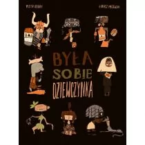 BYŁA SOBIE DZIEWCZYNKA PIOTR DOBRY - Książki edukacyjne - miniaturka - grafika 1